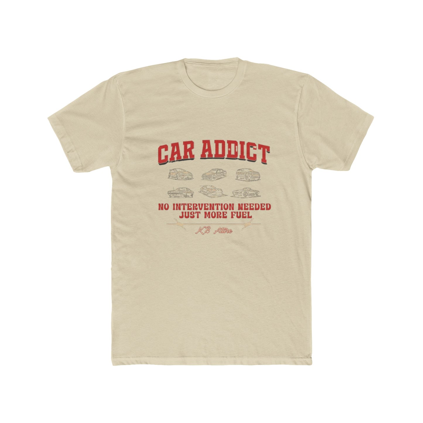 Car Addict Unisex Cotton Crew Tee - No Intervention Needed, Just More Fuel