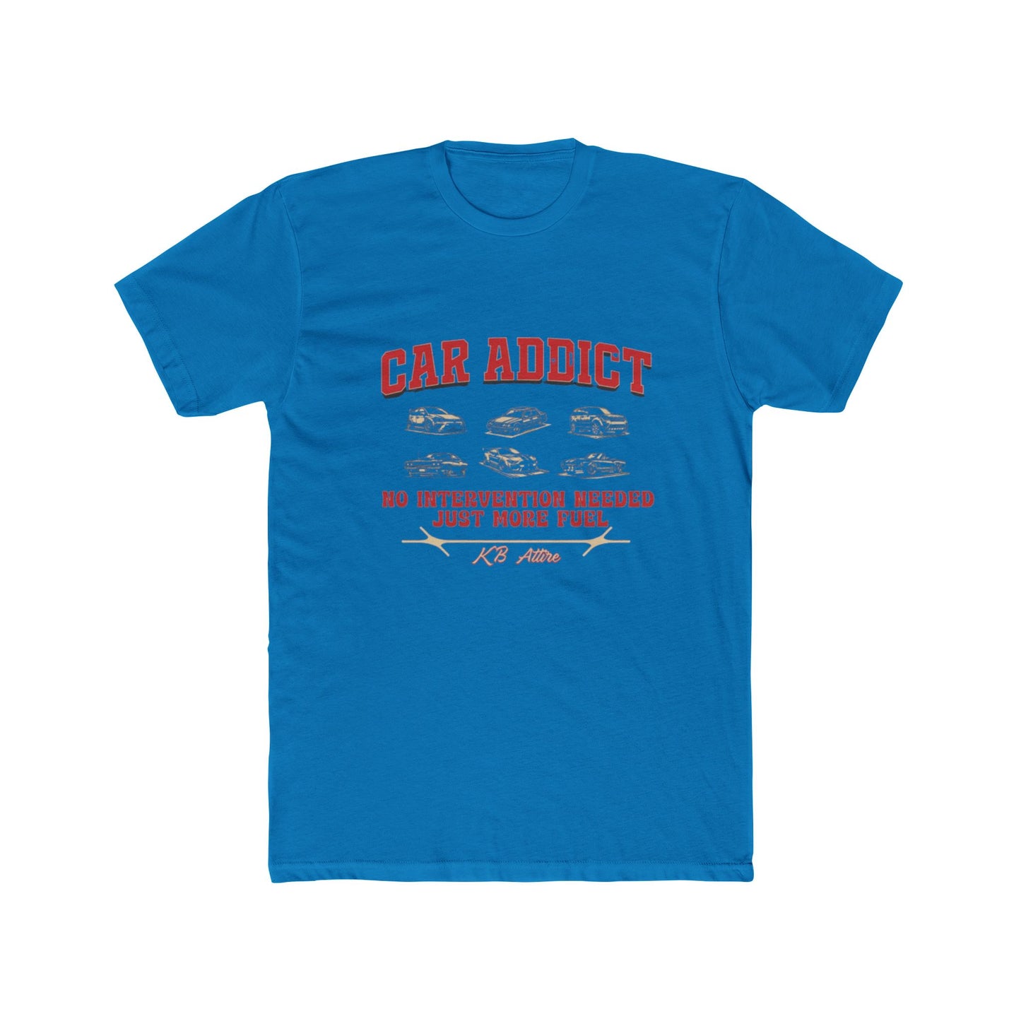 Car Addict Unisex Cotton Crew Tee - No Intervention Needed, Just More Fuel