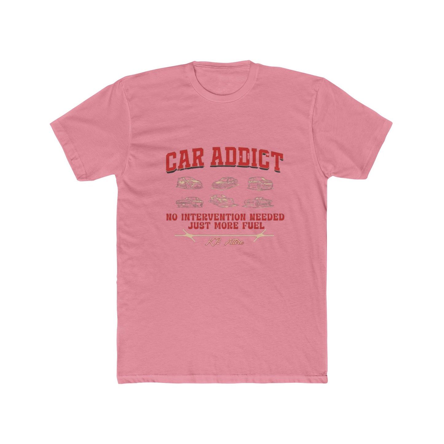 Car Addict Unisex Cotton Crew Tee - No Intervention Needed, Just More Fuel